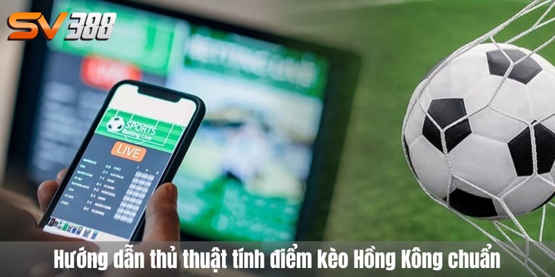 tỷ lệ kèo hồng kông