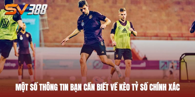 kèo tỷ số chính xác