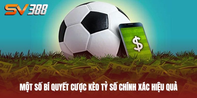 kèo tỷ số chính xác